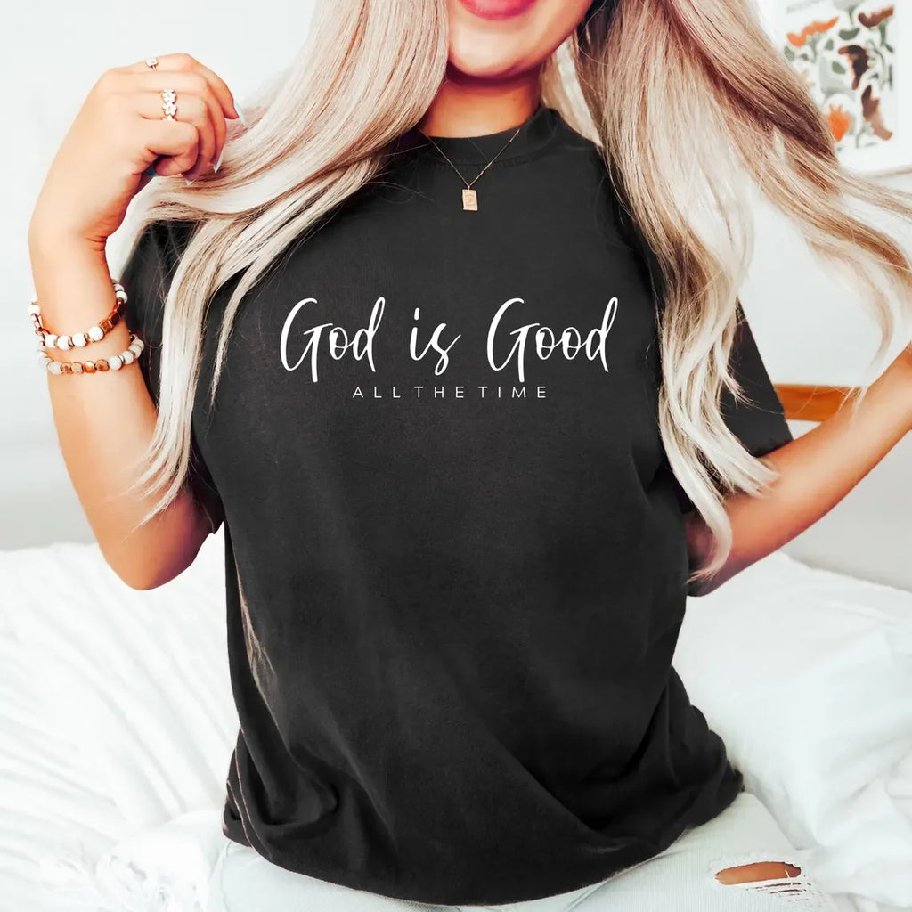 God is Good All the Time - Christian T-Shirt